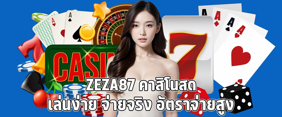 ZEZA87 Live Casino Play Easy Win Real with High Payouts